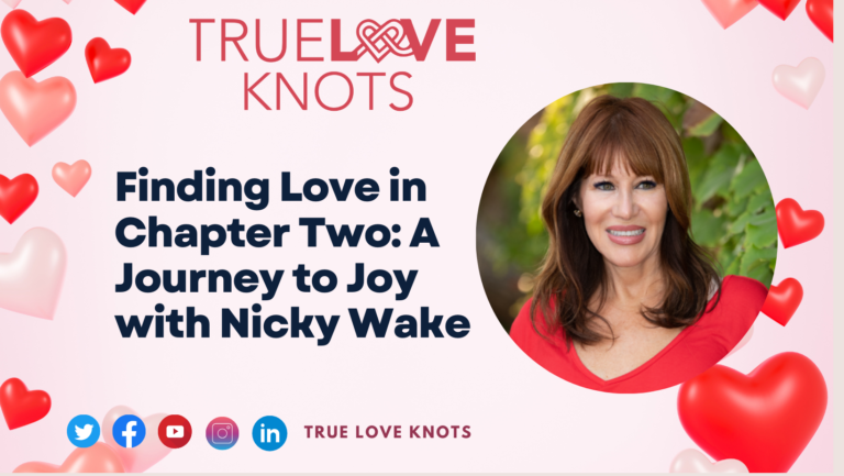 Finding Love in Chapter Two: A Journey to Joy with Nicky Wake