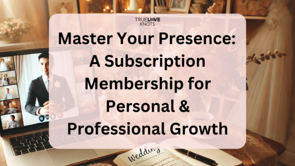 Master Your Presence: A Subscription Membership for Personal & Professional Growth