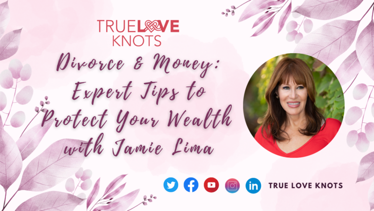 Divorce & Money: Expert Tips to Protect Your Wealth with Jamie Lima