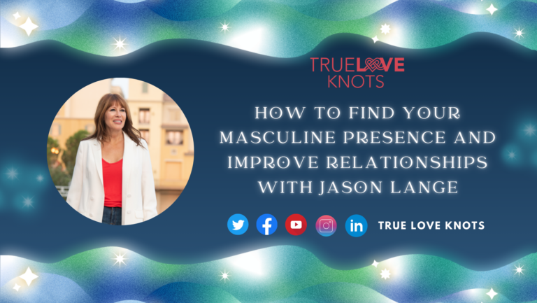 How to Find Your Masculine Presence and Improve Relationships with Jason Lange