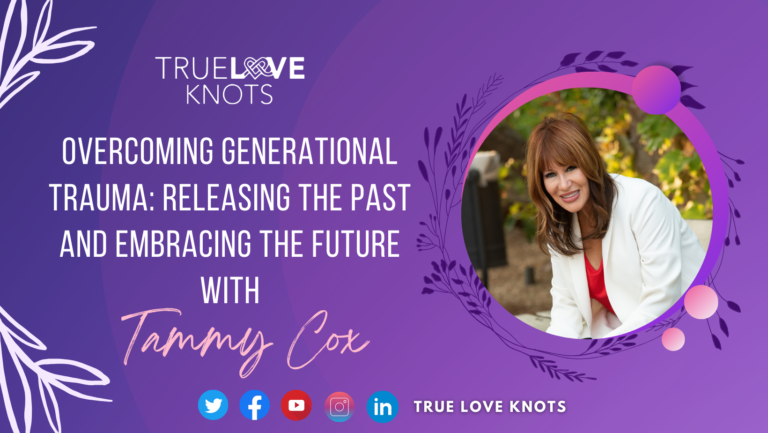 Overcoming Generational Trauma: Releasing the Past and Embracing the Future with Tammy Cox